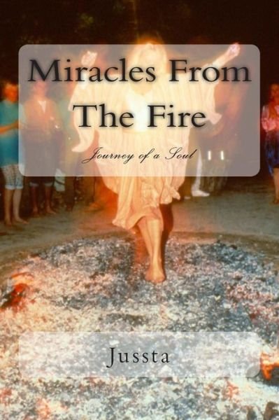 Cover for Jussta · Miracles from the Fire (Paperback Bog) (2014)