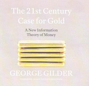 Cover for George Gilder · The 21st Century Case for Gold Lib/E (CD) (2016)