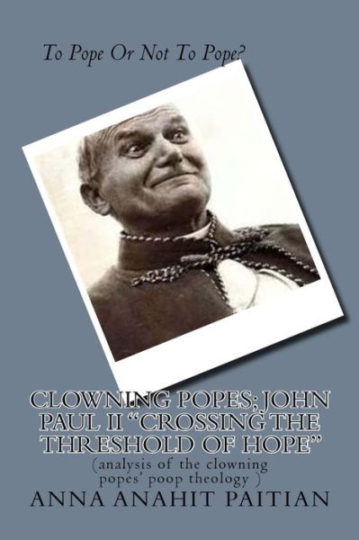 Cover for Mrs Anna Anahit Paitian · Clowning Popes; John Paul II (Paperback Book) (2015)