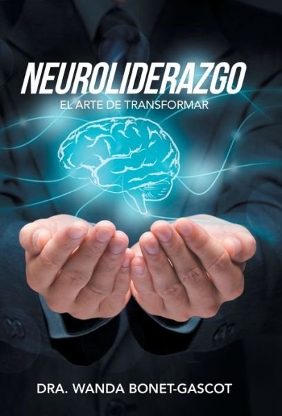 Cover for Dra Wanda Bonet-Gascot · Neuroliderazgo (Hardcover bog) (2019)