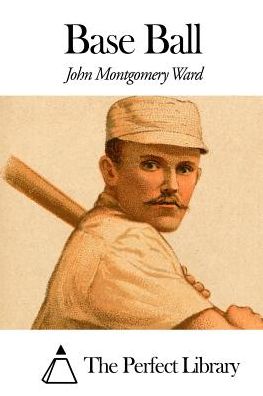 Cover for John Montgomery Ward · Base Ball (Paperback Book) (2015)