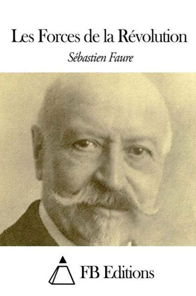 Cover for Sebastien Faure · Les Forces De La Revolution (Paperback Book) (2015)