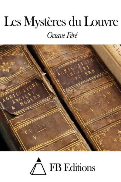 Cover for Octave Fere · Les Mysteres Du Louvre (Paperback Book) (2015)