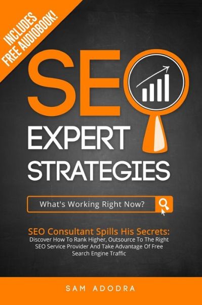 Cover for Sam Adodra · Seo Expert Strategies: Seo Consultant Spills His Secrets - Discover How to Rank Higher, Outsource to the Right Seo Service Provider and Take (Paperback Book) (2014)