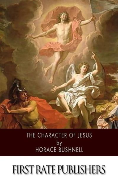 Cover for Horace Bushnell · The Character of Jesus (Taschenbuch) (2015)