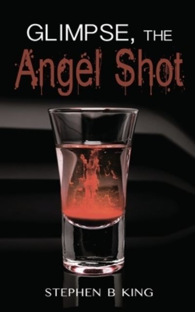 Cover for Stephen B King · Glimpse, The Angel Shot (Paperback Book) (2020)