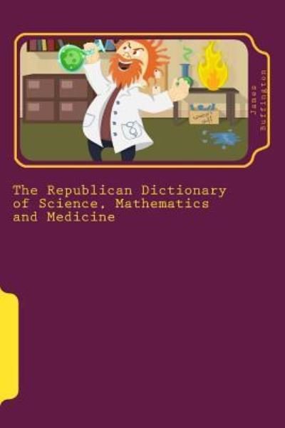 Cover for James Buffington · The Republican Dictionary of Science, Mathematics and Medicine (Taschenbuch) (2015)