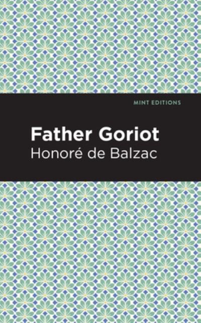 Cover for Honore de Balzac · Father Goriot - Mint Editions (Gebundenes Buch) (2021)
