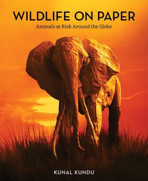 Cover for Kunal Kundu · Wildlife on Paper: Animals at Risk Around the Globe (Hardcover bog) (2020)