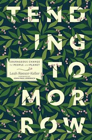 Cover for Leah Reesor-Keller · Tending Tomorrow (Book) (2024)