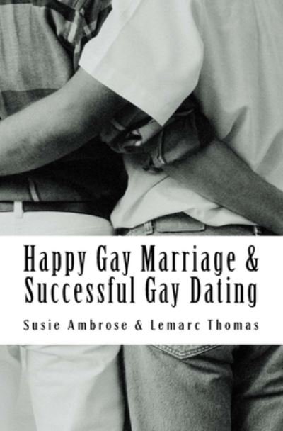 Cover for Lemarc Thomas · Happy Gay Marriage &amp; Successful Gay Dating (Taschenbuch) (2015)