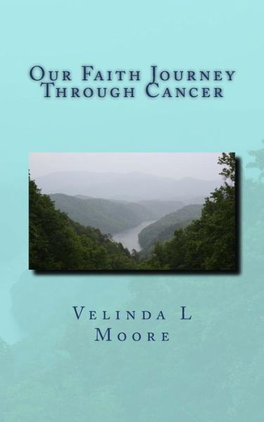 Cover for Velinda L Moore · Our Faith Journey Through Cancer (Paperback Bog) (2016)