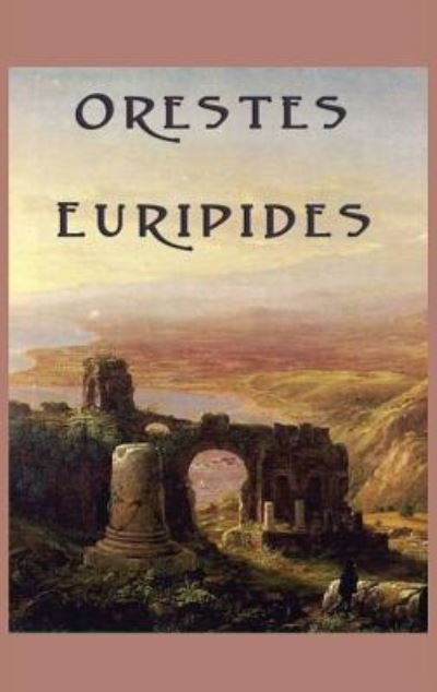 Cover for Euripides · Orestes (Hardcover Book) (2018)