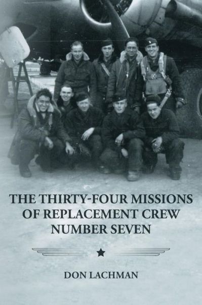 Cover for Don Lachman · The Thirty-four Missions of Replacement Crew Number Seven (Paperback Bog) (2015)