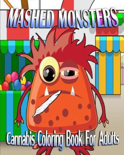 Cannabis Coloring Book For Adults - Mary Jay - Kirjat - Createspace Independent Publishing Platf - 9781518722356 - torstai 22. lokakuuta 2015