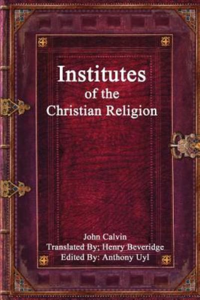 Cover for John Calvin · Institutes of the Christian Religion (Taschenbuch) (2017)