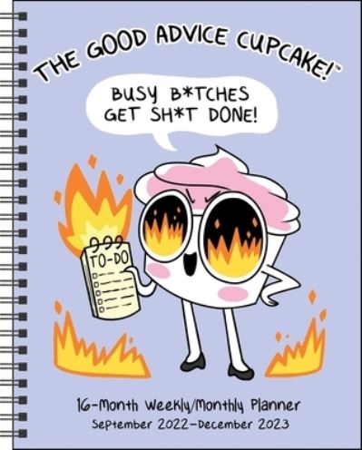 Cover for Loryn Brantz · The Good Advice Cupcake 16-Month 2022-2023 Monthly / Weekly Planner Calendar: Busy B*tches Get Sh*t Done! (Calendar) (2022)