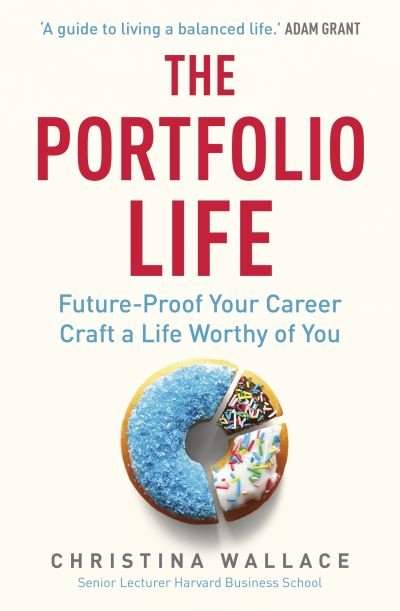 Christina Wallace · The Portfolio Life: Future-Proof Your Career and Craft a Life Worthy of You (Paperback Book) (2024)