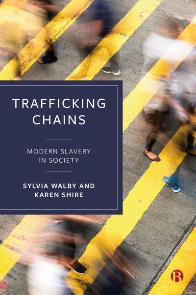 Cover for Walby, Sylvia (NEW: City, University of London OLD:University of Lancaster) · Trafficking Chains: Modern Slavery in Society (Paperback Bog) (2024)