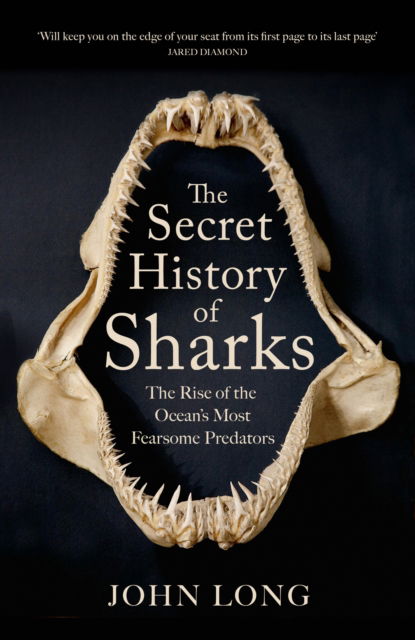 Cover for John Long · The Secret History of Sharks: The Rise of the Ocean's Most Fearsome Predators (Inbunden Bok) (2025)