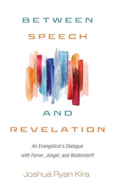 Cover for Joshua Ryan Kira · Between Speech and Revelation (Book) (2019)