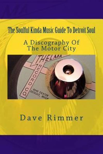 Cover for Dave Rimmer · The Soulful Kinda Music Guide to Detroit Soul (Paperback Book) (2017)