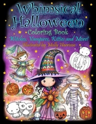 Whimsical Halloween Coloring Book - Molly Harrison - Books - Createspace Independent Publishing Platf - 9781534984356 - June 28, 2016