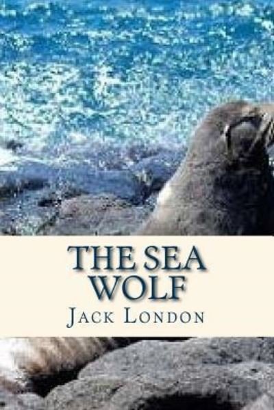 The Sea Wolf - Jack London - Bücher - Createspace Independent Publishing Platf - 9781535213356 - 10. Juli 2016