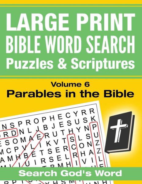 LARGE PRINT - Bible Word Search Puzzles with Scriptures, Volume 6 - Akili Kumasi - Books - Createspace Independent Publishing Platf - 9781537701356 - September 15, 2016