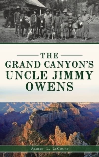 Cover for Albert L Lecount · Grand Canyon's Uncle Jimmy Owens (Hardcover Book) (2021)