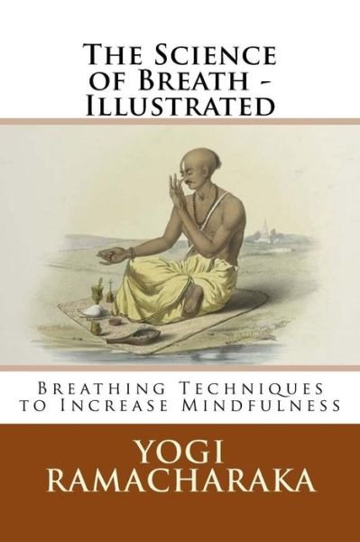 Cover for Yogi Ramacharaka · The Science of Breath - Illustrated (Paperback Book) (2017)