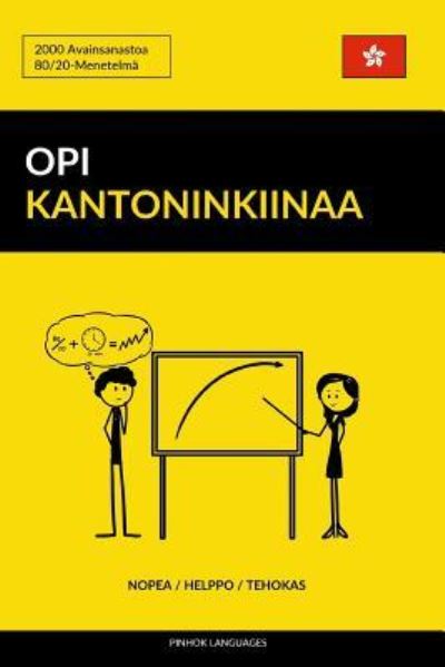 Cover for Pinhok Languages · Opi Kantoninkiinaa - Nopea / Helppo / Tehokas (Paperback Book) (2017)