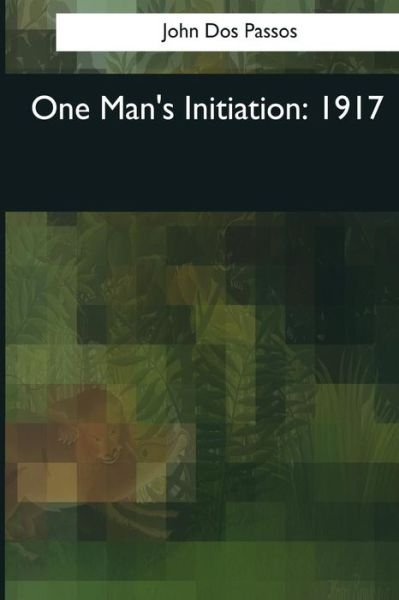 Cover for John Dos Passos · One Man's Initiation (Paperback Book) (2017)