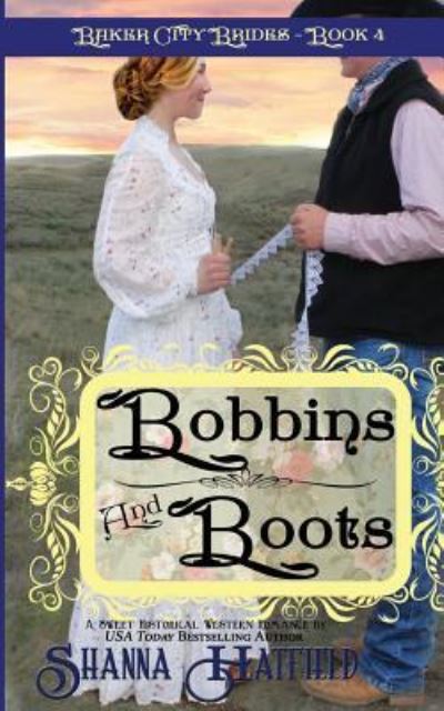 Cover for Shanna Hatfield · Bobbins and Boots (Paperback Book) (2017)