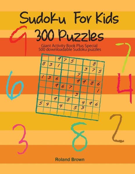 Cover for Roland Brown · Sudoku For Kids 300 Puzzles (Paperback Book) (2017)