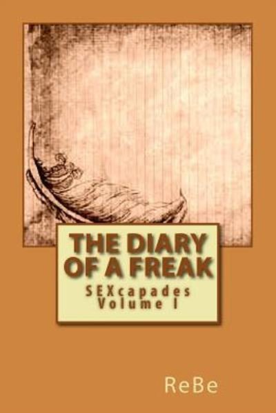 The Diary of A Freak - ReBe - Livros - CreateSpace Independent Publishing Platf - 9781548787356 - 7 de agosto de 2017