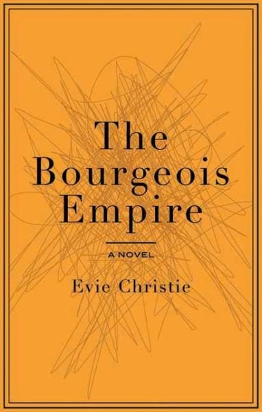 Cover for Evie Christie · The Bourgeois Empire (Paperback Book) (2010)