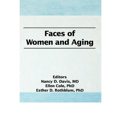 Cover for Cole, Ellen (Alaska-pacific University, Anchorage, AK, USA) · Faces of Women and Aging (Hardcover Book) (1993)