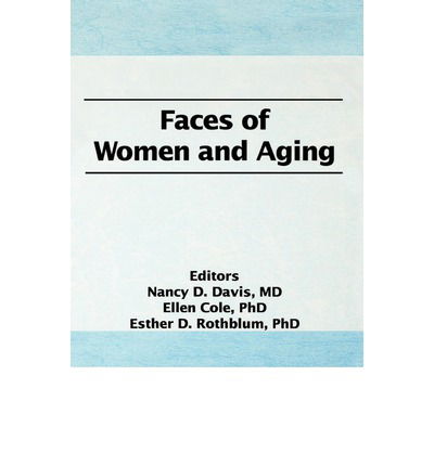 Cover for Cole, Ellen (Alaska-pacific University, Anchorage, AK, USA) · Faces of Women and Aging (Innbunden bok) (1993)