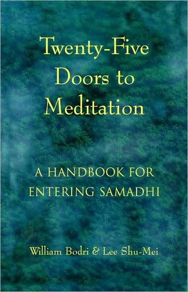 Twenty-Five Doors to Meditation: Handbook for Entering Samadhi - William Bodri - Books - Red Wheel/Weiser - 9781578630356 - June 5, 1998