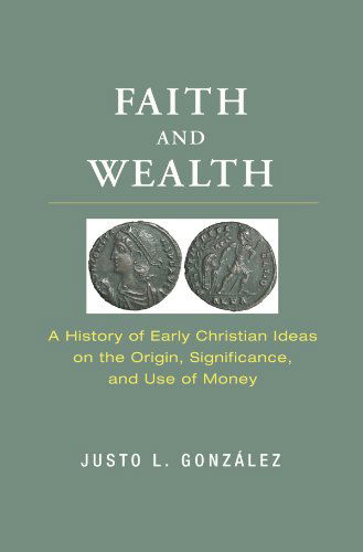 Cover for Justo L. Gonzalez · Faith and Wealth: a History of Early Christian Ideas on the Origin, Significance, and Use of Money (Taschenbuch) (2002)