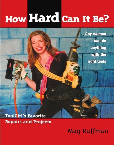 Cover for Mag Ruffman · How Hard Can It Be?: Toolgirl's Favorite Repairs and Projects (Pocketbok) [Original edition] (2005)