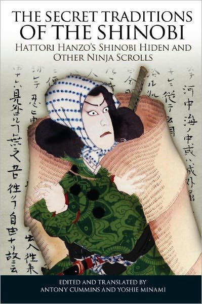 Cover for Cummins, Antony, Ma · The Secret Traditions of the Shinobi: Hattori Hanzo's Shinobi Hiden and Other Ninja Scrolls (Paperback Book) (2012)