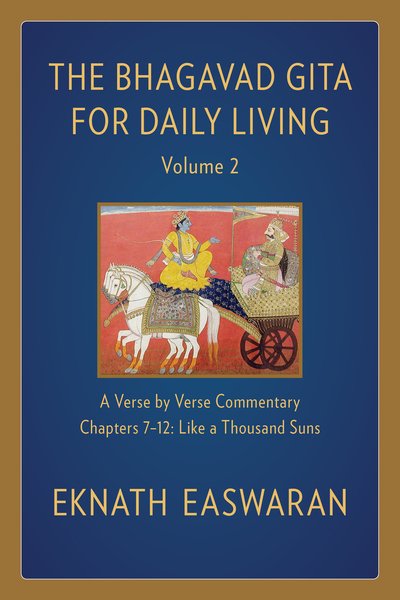 Cover for Eknath Easwaran · The Bhagavad Gita for Daily Living, Volume 2: A Verse-by-Verse Commentary: Chapters 7-12 Like a Thousand Suns - The Bhagavad Gita for Daily Living (Inbunden Bok) [2 New edition] (2020)