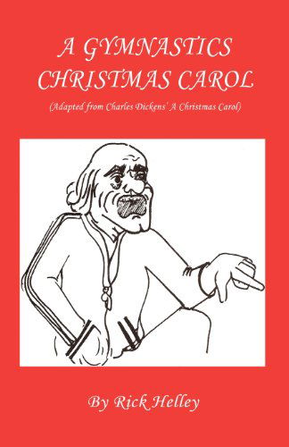 Cover for Rick Helley · A Gymnastics Christmas Carol (Paperback Book) (2009)