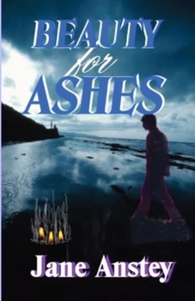 Beauty For Ashes - Jane Anstey - Books - Wings ePress - 9781597057356 - November 14, 2016