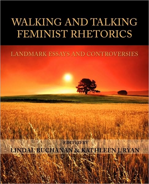 Cover for Lindal Buchanan · Walking and Talking Feminist Rhetorics: Landmark Essays and Controversies (Paperback Book) (2010)