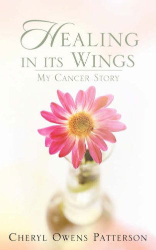 Cover for Cheryl Owens Patterson · Healing in Its Wings (Paperback Book) (2007)