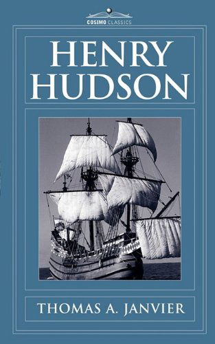 Cover for Thomas A. Janvier · Henry Hudson: a Brief Statement of His Aims &amp; His Achievements (Paperback Book) (2009)