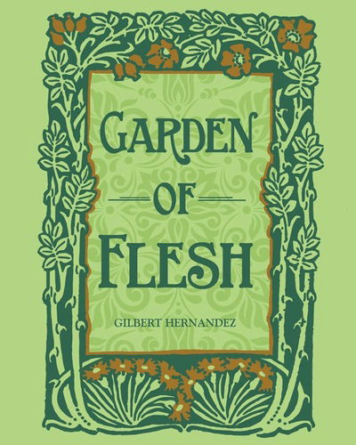 Cover for Gilbert Hernandez · Garden Of Flesh (Hardcover Book) (2016)